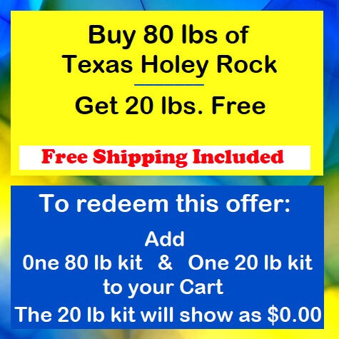 A promotional advertisement with text that says when you buy an 80-pound kit of Texas Holey Rock, you get 20 pounds free with free shipping included.