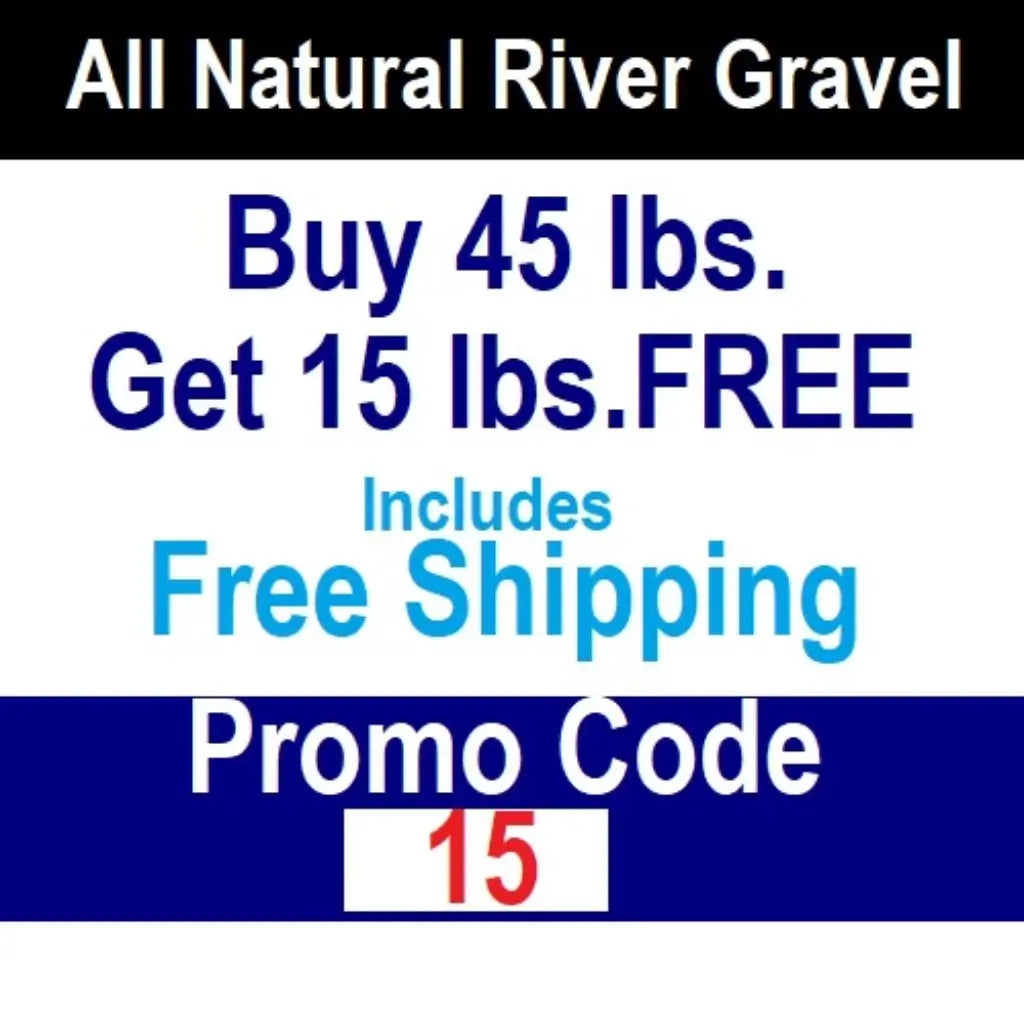 Promotional text for all natural river gravel with a buy 45 lbs, get 15 lbs free offer and free shipping included.