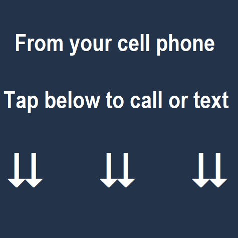 A dark blue graphic with white text reading 'From your cell phone' and 'Tap below to call or text,' plus three sets of double-down arrows at the bottom indicating a swipe-down call or text action.